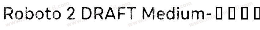 Roboto 2 DRAFT Medium字体转换